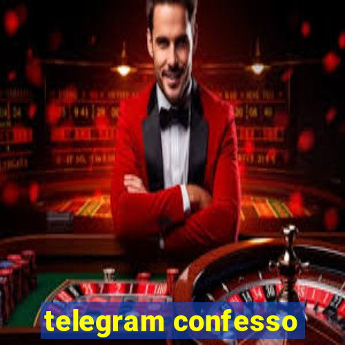 telegram confesso